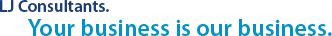 LJ Consultants. Your business is our business.